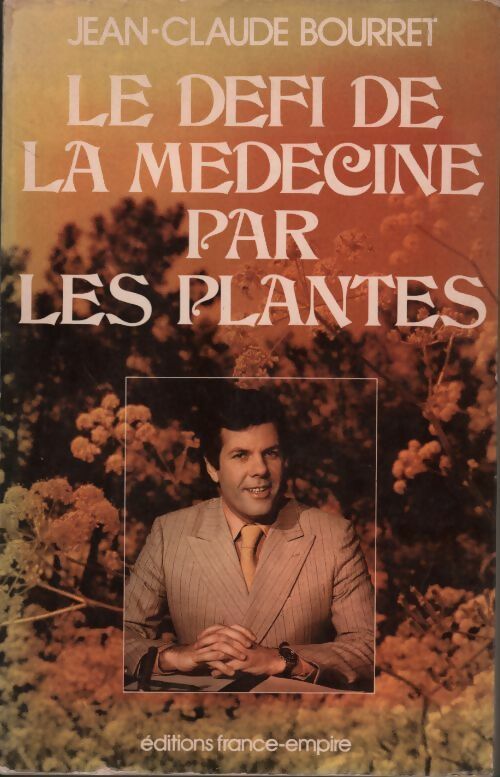 Livrenpoche : Le défi de la médecine par les plantes - Jean-Claude Bourret - Livre