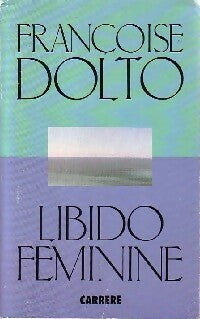 Livrenpoche : Libido féminine - Françoise Dolto - Livre