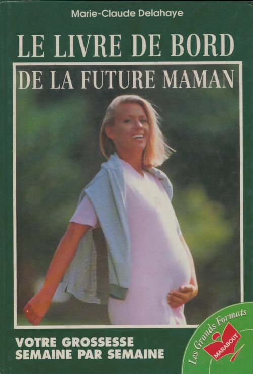 Livrenpoche : Le livre de bord de la future maman - Marie-Claude Delahaye - Livre
