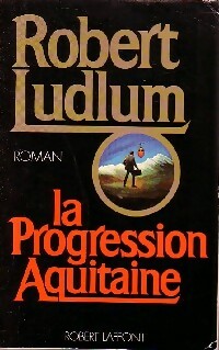 Livrenpoche : La progression Aquitaine - Robert Ludlum - Livre