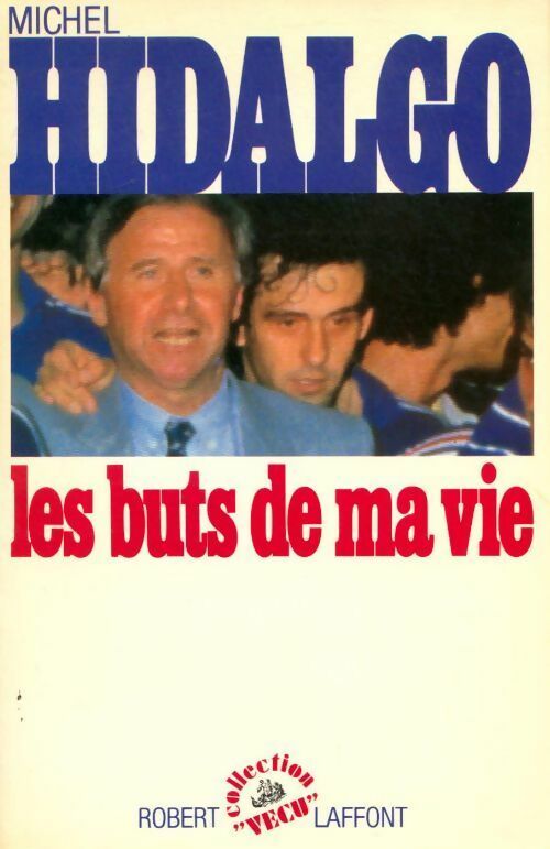 Livrenpoche : Les buts de ma vie - Michel Hidalgo - Livre