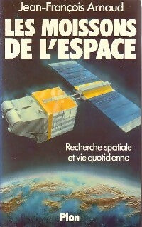 Livrenpoche : Les moissons de l'espace - Jean-François Arnaud - Livre