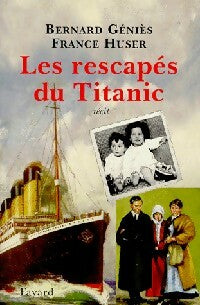 Livrenpoche : Les rescapés du Titanic - France Huser, Bernard Géniès - Livre