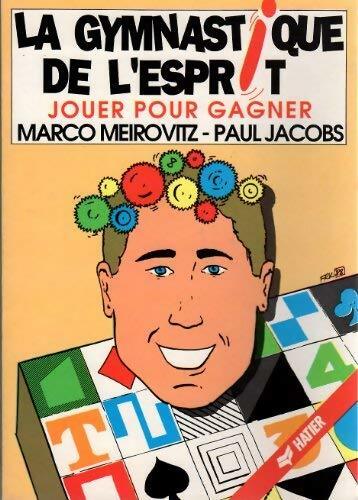Livrenpoche : La gymnastique de l'esprit - Marco Meirovitz, Paul Jacobs - Livre