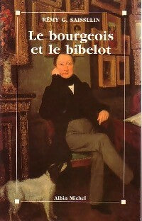 Livrenpoche : Le bourgeois et le bibelot - Rémy G. Saisselin - Livre