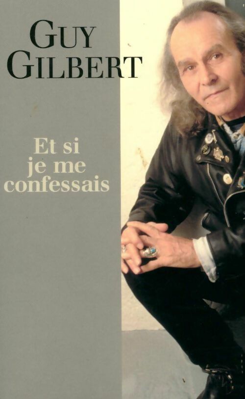 Et si je me confessais - Guy Gilbert -  France Loisirs GF - Livre