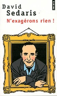 Livrenpoche : N'exagérons rien - David Sedaris - Livre