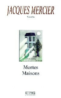 Livrenpoche : Mortes maisons - Jacques Mercier - Livre