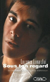Livrenpoche : Sous ton regard - Laurence Lemarchal - Livre
