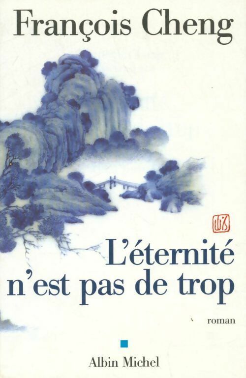 Livrenpoche : L'éternité n'est pas de trop - François Cheng - Livre