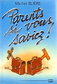 Livrenpoche : Parents si vous saviez ! - Michel Blière - Livre