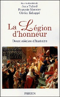 Livrenpoche : La légion d'honneur. Deux siècles d'histoire - Jean Tulard, François Monnier, Olivier Echappé - Livre