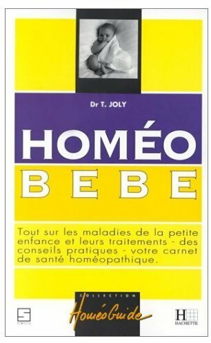 Homéo bébé - Dr Thierry Joly -  Homéoguide - Livre