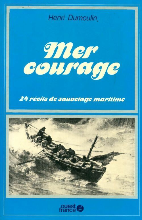 Mer courage - Henri Dumoulin -  Ouest France GF - Livre