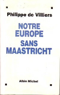 Livrenpoche : Notre Europe sans Maastricht - Philippe De Villiers - Livre