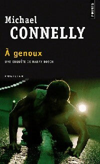 Livrenpoche : A genoux - Michael Connelly - Livre