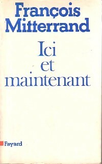 Livrenpoche : Ici et maintenant - François Mitterrand - Livre
