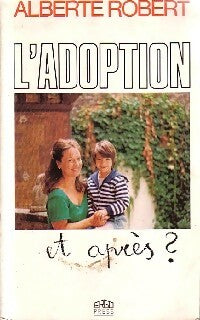 Livrenpoche : L'adoption, et après ? - Alberte Robert - Livre
