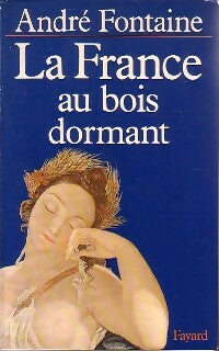Livrenpoche : La France au bois dormant - André Fontaine - Livre