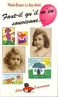 Livrenpoche : Faut-il qu'il m'en souvienne... - Marie-France Le Ray-Robé - Livre