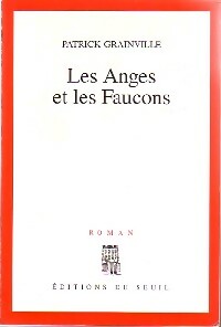 Livrenpoche : Les anges et les faucons - Patrick Grainville - Livre