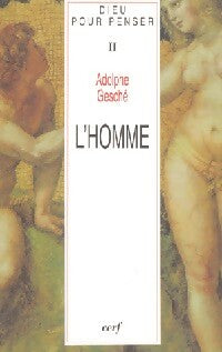 Livrenpoche : Dieu pour penser Tome II : L'homme - Adolphe Gesché - Livre