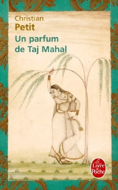 Livrenpoche : Un parfum de taj Mahal - Christian Petit - Livre