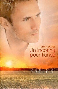 Livrenpoche : Un inconnu pour fiancé - Ellen James - Livre
