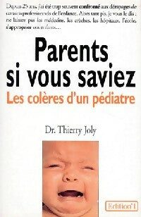 Parents si vous saviez - Dr Thierry Joly -  Editions 1 GF - Livre