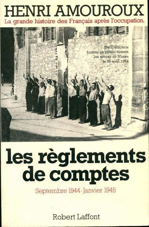 Livrenpoche : La grande histoire des français sous l'occupation Tome IX : Les règlements de comptes - Henri Amouroux - Livre