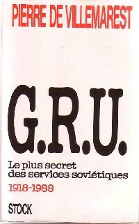 Livrenpoche : G.R.U. Le plus secret des services soviétiques (1918-1988) - Pierre De Villemarest - Livre
