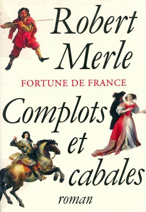 Fortune de France Tome XII : Complots et cabales - Robert Merle -  Fallois GF - Livre