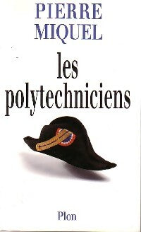 Livrenpoche : Les polytechniciens - Pierre Miquel - Livre