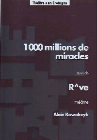 1000 Millions de miracles / Rêve - Alain Kowarsky -  Théâtre s en Bretagne - Livre