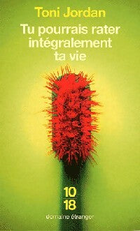 Livrenpoche : Tu pourrais rater intégralement ta vie - Toni Jordan - Livre