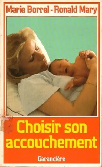 Livrenpoche : Choisir son accouchement - Marie Borrel, Ronald Mary - Livre