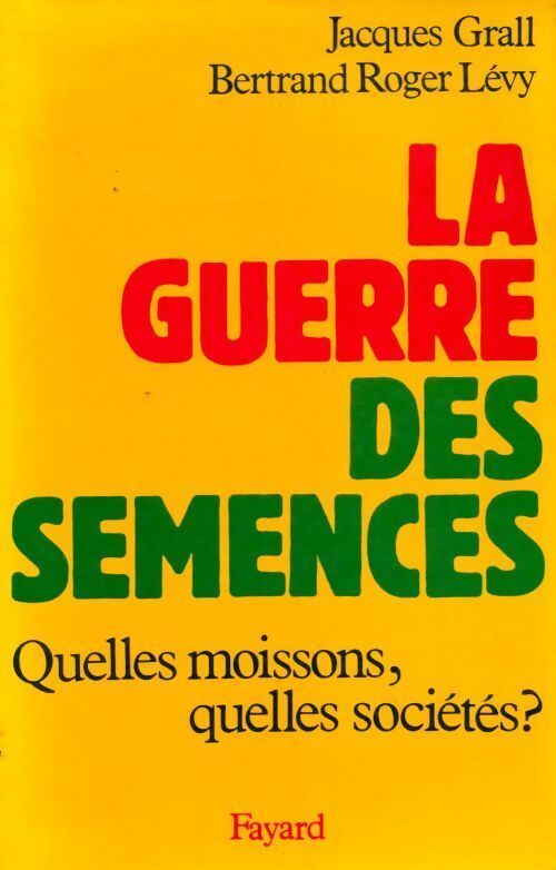 Livrenpoche : La guerre des semences - Bertrand Roger Lévy - Livre