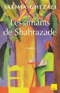 Livrenpoche : Les amants de Shahrazade - Salima Ghezali - Livre