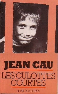 Les culottes courtes - Jean Cau -  Pré aux Clercs GF - Livre