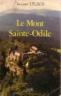Livrenpoche : Le Mont Sainte-Odile - Jacques Legros - Livre