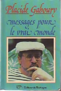 Livrenpoche : Messages pour le vrai monde - Placide Gaboury - Livre