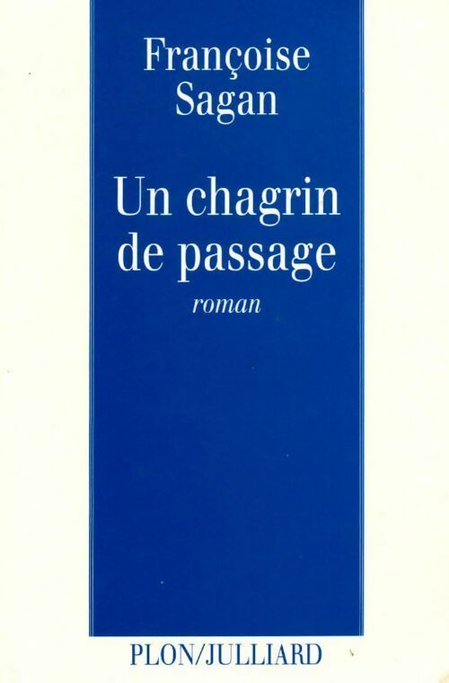 Un chagrin de passage - Françoise Sagan -  Plon GF - Livre