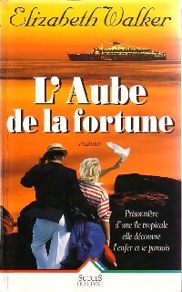 Livrenpoche : L'aube de la fortune - Elizabeth Walker - Livre