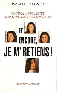 Livrenpoche : Et encore, je m'retiens - Isabelle Alonso - Livre