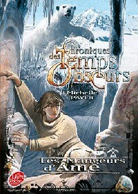 Livrenpoche : Chroniques des temps obscurs Tome III : Les mangeurs d'âme - Michelle Paver - Livre
