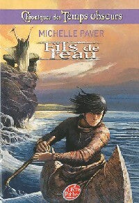 Livrenpoche : Chroniques des temps obscurs Tome II : Fils de l'eau - Michelle Paver - Livre
