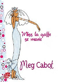 Livrenpoche : Miss La Gaffe Tome III : Miss La Gaffe se mamrie - Meg Cabot - Livre