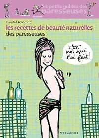 Les recettes de beauté naturelles des paresseuses - Carole Dichampt - Livre