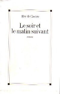 Livrenpoche : Le soir et le matin suivant - Eve De Castro - Livre