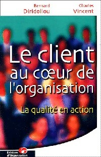 Livrenpoche : Le client au coeur de l'organisation - Bernard Diridollou, Charles Vincent - Livre